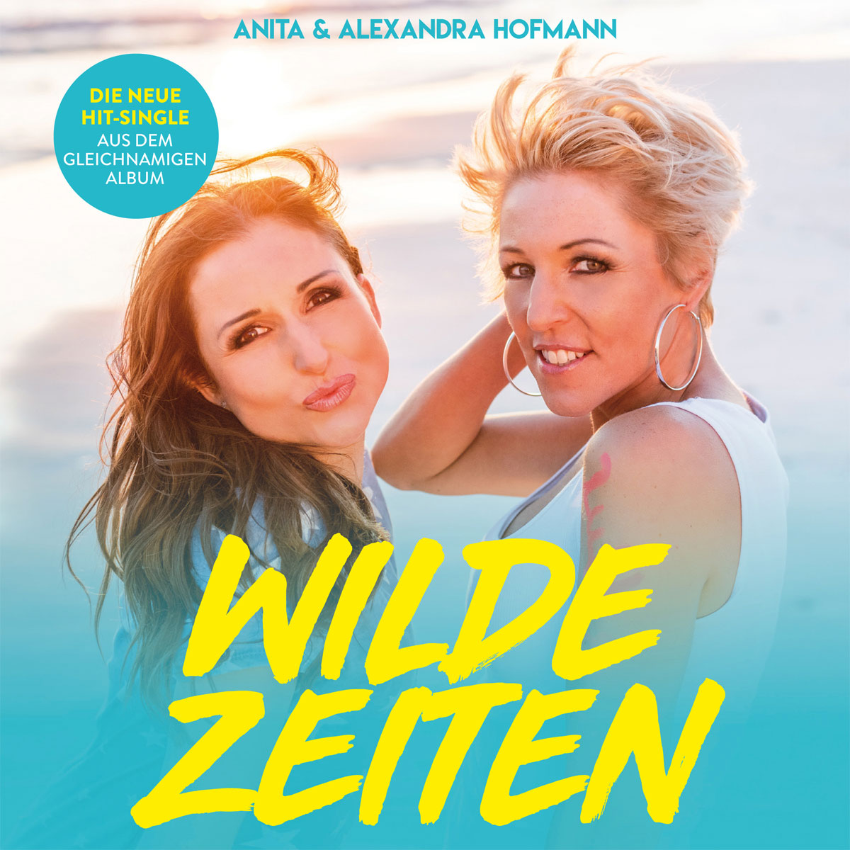 ANITA & ALEXANDRA HOFMANN – WILDE ZEITEN (SINGLE)