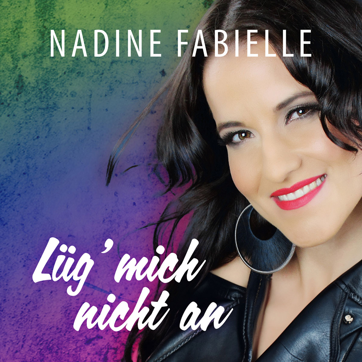 Nadine Fabielle - Lüg´ mich nicht an